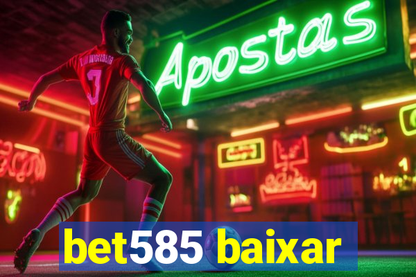 bet585 baixar